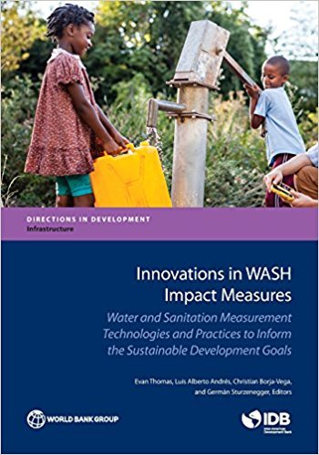 Innovations in WASH Impact Measures: Water and Sanitation Measurement Technologies and Practices to Inform the Sustainable Deve
