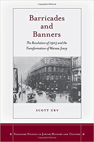 Barricades and Banners: The Revolution of 1905 and the Transformation of Warsaw Jewry