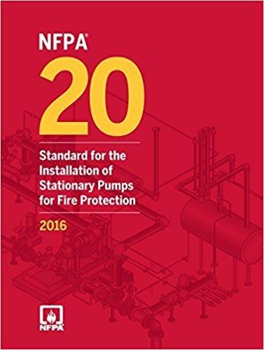 NFPA 20: Installation of Stationary Pumps for Fire Protection, 2016 Edition