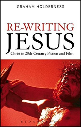 Re-Writing Jesus: Christ in 20th-Century Fiction and Film
