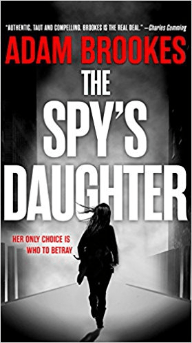 The Spy’s Daughter - Adam Brookes