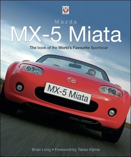 Mazda MX-5 Miata: The Book of the World's Favourite Sportscar