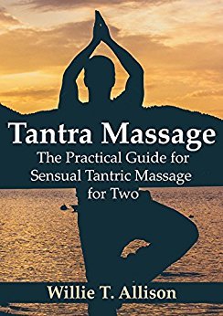 Tantra Massage: The Practical Guide for Sensual Tantric Massage for Two.