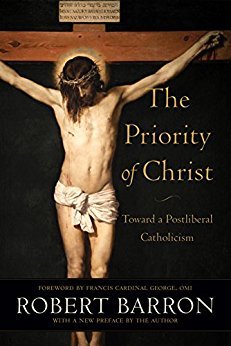 The Priority of Christ: Toward a Postliberal Catholicism
