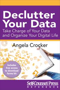 Declutter Your Data: Take Charge of Your Data and Organize Your Digital Life (Reference Series)