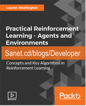 Practical Reinforcement Learning - Agents and Environments 