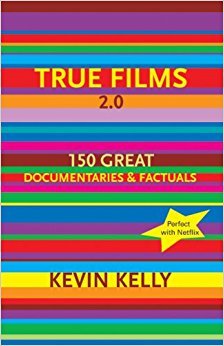 True Films 2.0: 150 Great Documentaries &amp; Factuals