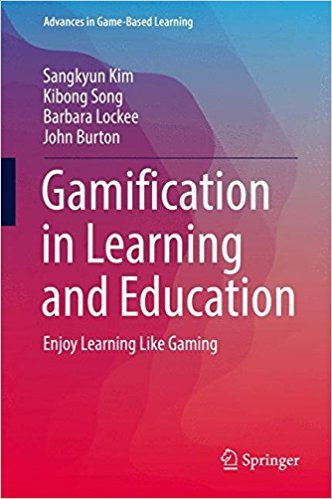 Gamification in Learning and Education: Enjoy Learning Like Gaming (Advances in Game-Based Learning)