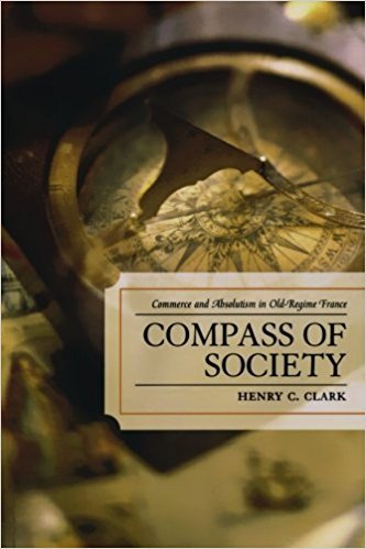 Compass of Society: Commerce and Absolutism in Old-Regime France