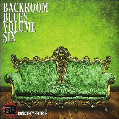 VA - Bongo Boy Records Backroom Blues, Vol. 6 (2018)