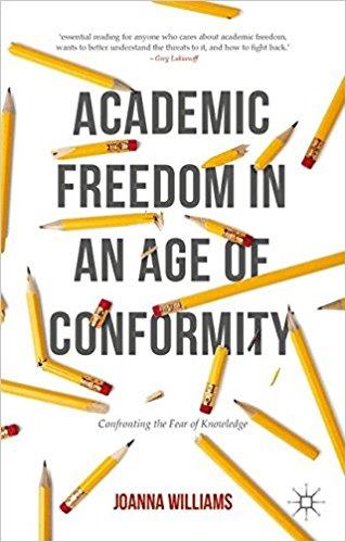 Academic Freedom in an Age of Conformity: Confronting the Fear of Knowledge