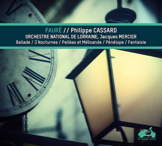 Philippe Cassard - Fauré: Ballade, 3 nocturnes, Pelleas et Melissandre, Penelope &amp; Fantaisie (2017)