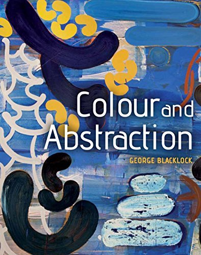 Colour and Abstraction by George Blacklock