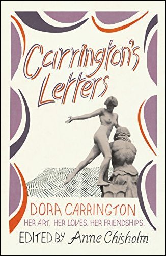 Carrington&amp;#39;s Letters: Her Art, Her Loves, Her Friendships