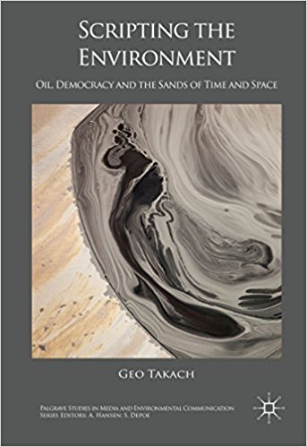 Scripting the Environment: Oil, Democracy and the Sands of Time and Space
