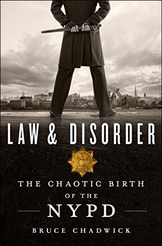 Law &amp;amp; Disorder: The Chaotic Birth of the NYPD