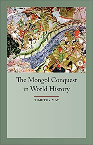 The Mongol Conquests in World History