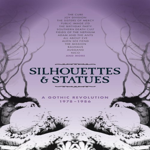 VA - Silhouettes And Statues: A Gothic Revolution 1978-1986 (2017)