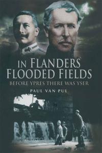 In Flanders Flooded Fields: Before Ypres There was Yser