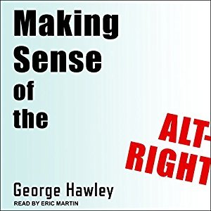 Making Sense of the Alt-Right Audiobook