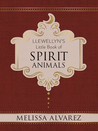 Llewellyn&amp;#39;s Little Book of Spirit Animals (Llewellyn&amp;#39;s Little Books)