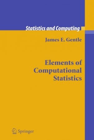 Elements of Computational Statistics By James E. Gentle