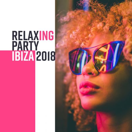 Chillout Lounge - Relaxing Party Ibiza 2018 (2018)