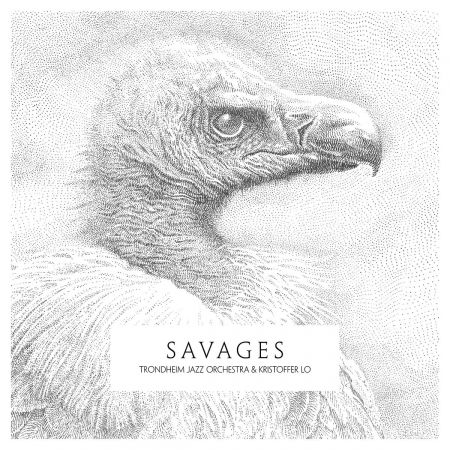 Trondheim Jazz Orchestra - Savages (2015)