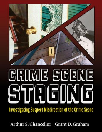 Crime Scene Staging (American Series in Law Enforcement Investigations)