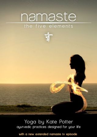 Namaste - The Five Elements in Yoga by Kate Potter 2010, Yoga, Ayurveda, DVDRip