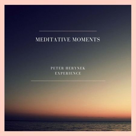 Peter Herynek Experience - Meditative Moments (2018)