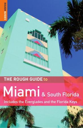 The Rough Guide to Miami &amp; South Florida, 2nd Edition