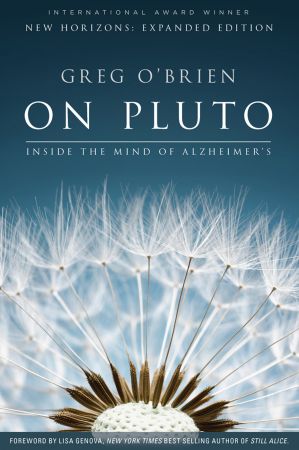 On Pluto: Inside the Mind of Alzheimer&amp;#39;s, 2nd Edition
