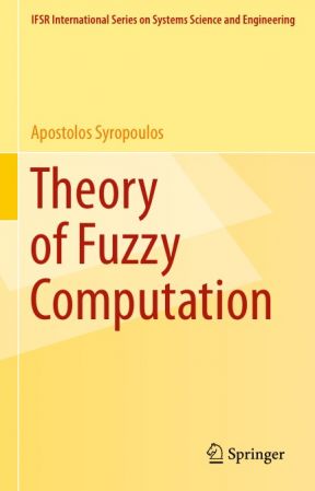 Theory of Fuzzy Computation By Apostolos Syropoulos