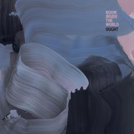 Ought - Room Inside the World (2018)