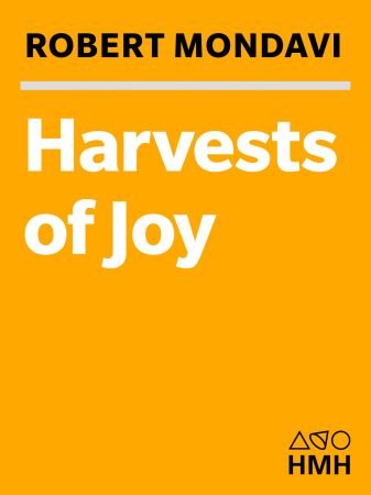 Harvests of Joy: How the Good Life Became Great Business (Harvest Book)