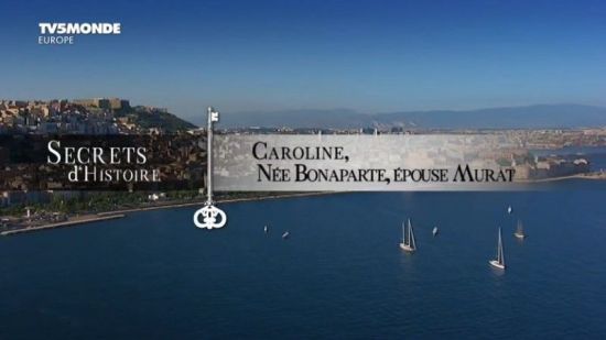 TV5Monde Secrets d'Histoire - Caroline, née Bonaparte, épouse Murat 2017 PDTV x264 AAC MVGroup