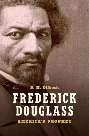 Frederick Douglass: America's Prophet