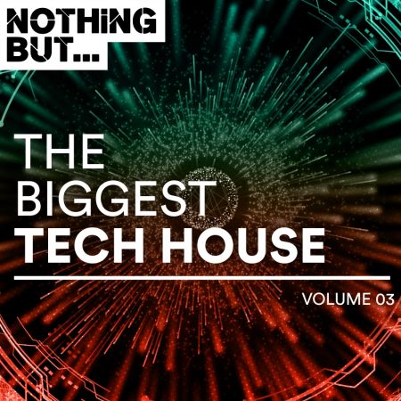 VA - Nothing But The Biggest Tech House Vol.03 (2018)