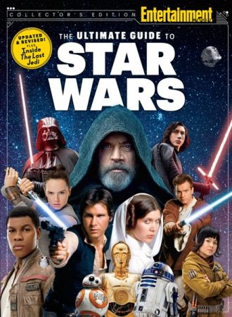 ENTERTAINMENT WEEKLY The Ultimate Guide to Star Wars: Inside The Last Jedi, Updated &amp; Revised Edition