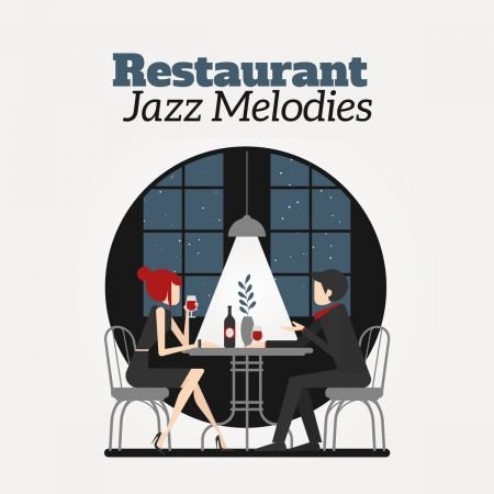 Relaxing Jazz Music - Restaurant Jazz Melodies (2018)
