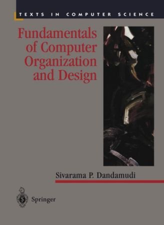 Fundamentals of Computer Organization and Design By Sivarama P. Dandamudi