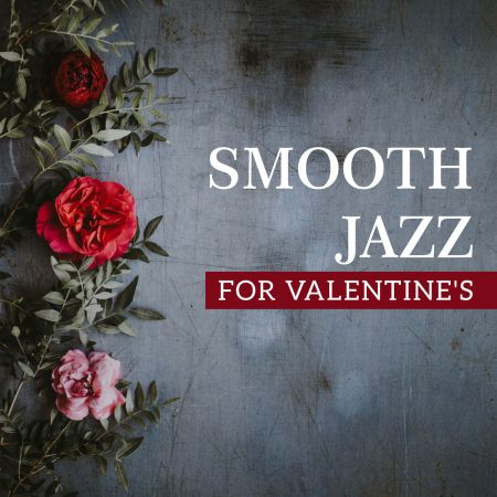 Romantic Piano Music - Smooth Jazz for Valentine's (2018