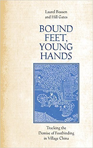 Bound Feet, Young Hands: Tracking the Demise of Footbinding in Village China 