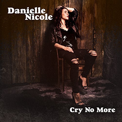 Danielle Nicole - Cry No More (2018) 24 bit FLAC