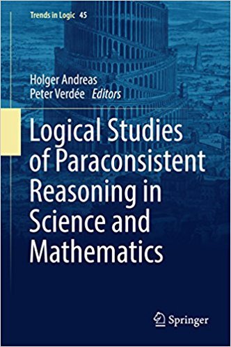 Logical Studies of Paraconsistent Reasoning in Science and Mathematics