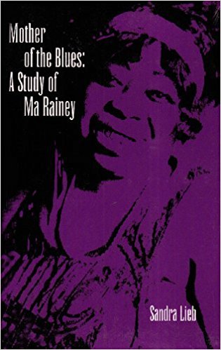 Mother of the Blues: A Study of Ma Rainey