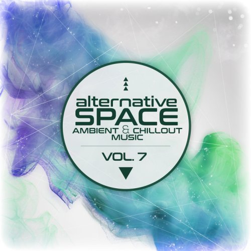 VA - Alternative Space: Ambient &amp; Chillout Music Vol 7 (2017)