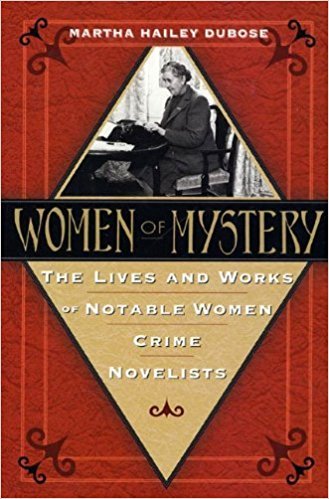 Women of Mystery: The Lives and Works of Notable Women Crime Novelists 