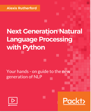 Next Generation Natural Language Processing with Python